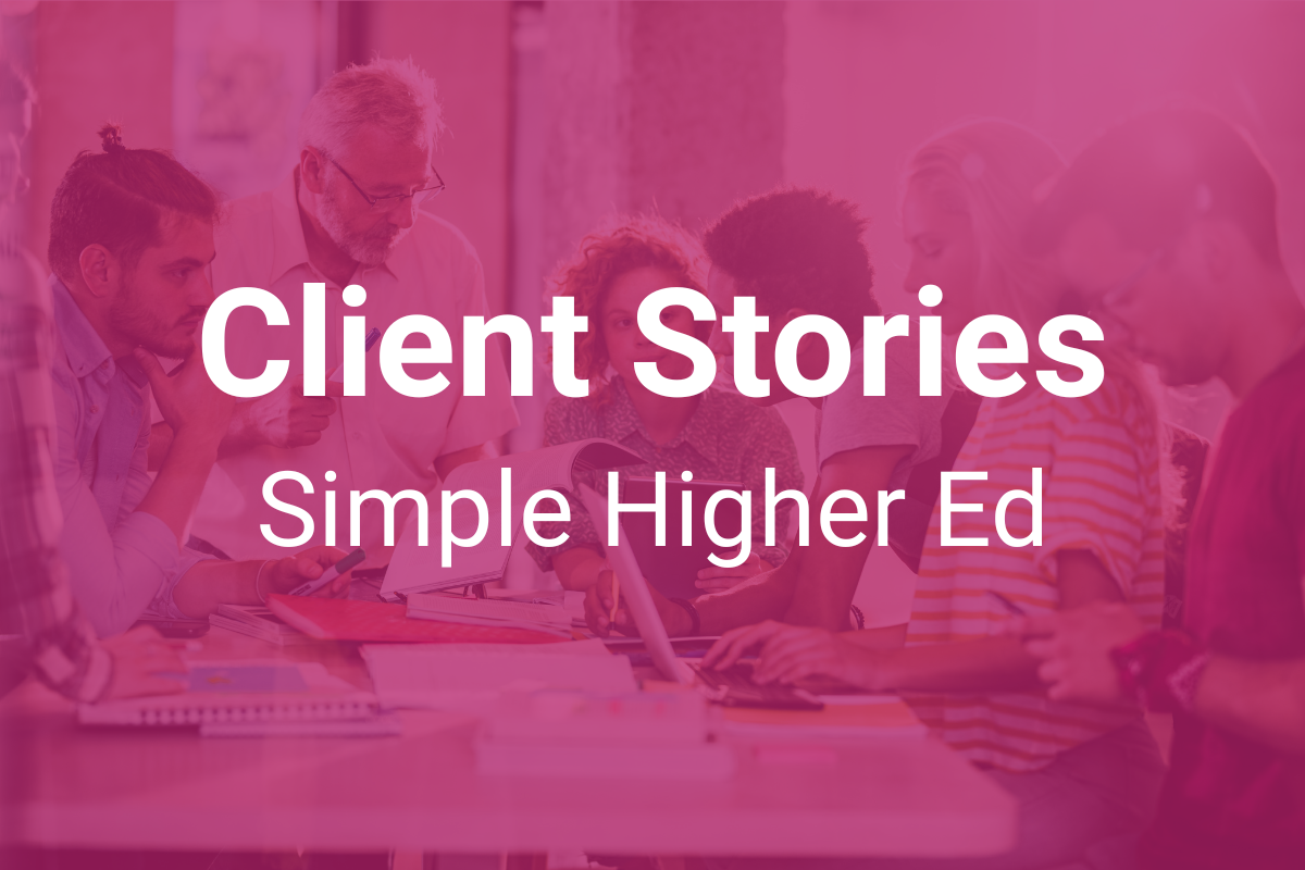 Client Stories - Simple Higher Ed